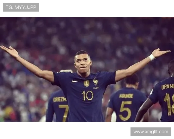姆巴佩领衔法国队冲击世界杯冠军展现年轻球员的无限潜力与激情